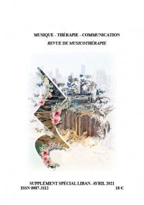 MUSIQUE – THÉRAPIE – COMMUNICATION – REVUE DE MUSICOTHÉRAPIE Spécial Liban – Avril 2021